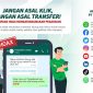 Masyarakat diminta agar tidak mentransfer uang ke rekening yang tidak dikenal. [Foto: Ist]